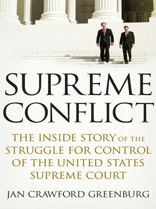 Title details for Supreme Conflict by Jan Crawford Greenburg - Available
